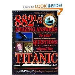882 1/2 Amazing Answers To Your Questions About The Titanic