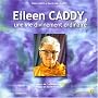 Eileen Caddy, une vie divinement ordinaire