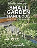 RHS small garden handbook : making the most of your outdoor space