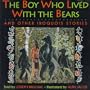 Boy Who Lived With Bears and Other Iroquois Stories
