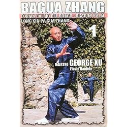 Bagua Zhang by George Xu- Dragon Palm - Vol.1