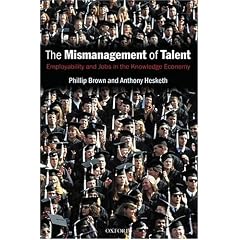 The Mismanagement of Talent: Employability and Jobs in the Knowledge Economy