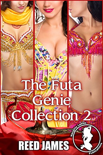 The Futa Genie Collection 2 (Futa-on-female, Futa-on-Futa, Genie, Witch, Menage, Supernatural Erotica)