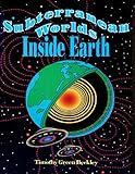 Subterranean Worlds Inside Earth
