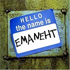 Click here to buy The Name Is Emaneht by  emaneht .