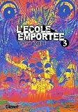 L\'école emportée, Tome 3 :