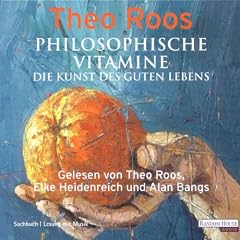Philosophische Vitamine. Die Kunst des guten Lebens