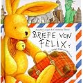 Briefe von Felix Ein kleiner Hase auf Weltreise