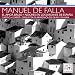 Classical Music : Manuel De Falla: El Amor Brujo; Noches en los Jardines de España