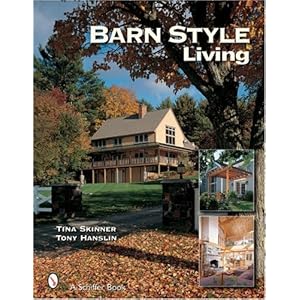 Barn Style Living: Design And Plan Inspiration for Timber Frame Homes [Hardcover]