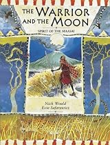The Warrior and the Moon: Spirit of the Maasai