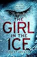 The Girl in the Ice: A gripping serial killer thriller (Detective Erika Foster Book 1) (English Edition)
