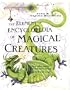 The Element Encyclopedia of Magical Creatures: The Ultimate A-Z of Fantastic Beings From Myth and Magic