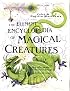 The Element Encyclopedia of Magical Creatures: The Ultimate A-Z of Fantastic Beings From Myth and Magic (The Element Encyclopedia)