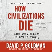 How Civilizations Die (and Why Islam Is Dying Too) | [David Goldman]