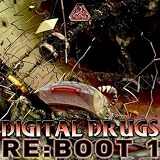 Digital Drugs Re-Boot EP1