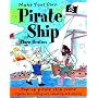 Make Your Own Pirate Ship (Make Your Own)