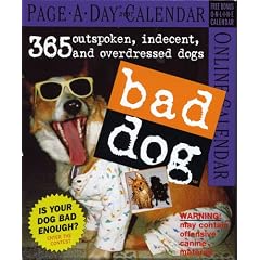 Bad Dog Page-A-Day Calendar 2007 (Page-A-Day Calendars)