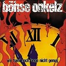 B�hse Onkelz Wir ham' noch lange nicht genug