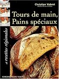 Revue Jérôme Villette  / Tours de main, pains spéciaux et recettes régionales