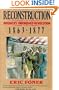 Reconstruction: America's Unfinished Revolution, 1863-1877 (New American Nation Series)