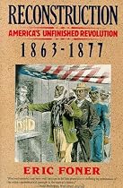 Reconstruction: America's Unfinished Revolution, 1863-1877 (New American Nation Series)