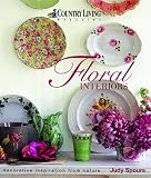 "Country Living": Floral Interiors (Country Living): Inspired by Flowers