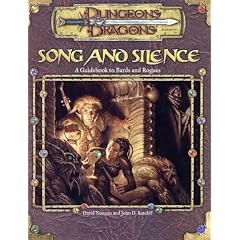 Song and Silence: A Guidebook to Bards and Rogues (Dungeons and Dragons 3rd Edition Accessory): A Guide Book to Bards and Rogues (Dungeons & Dragons Accessories)