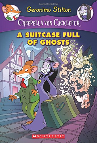 A Suitcase Full of Ghosts: A Geronimo Stilton Adventure (Creepella von Cacklefur #7)
