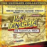 La Dinastia De Tuzantla Mich The Ultimate Collection