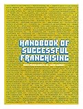 Handbook of successful franchising