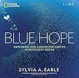 Blue Hope: Exploring and Caring for Earth's Magnificent Ocean