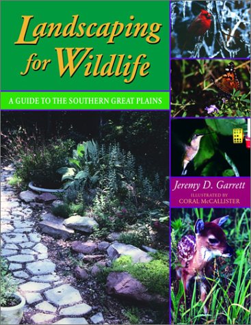 Landscaping for Wildlife: A Guide to the Southern Great Plains