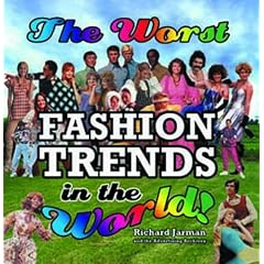 The Worst Fashion Trends in the World