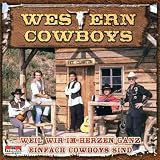 Weil Wir im Herzen Ganz Einf. - Western Cowboys