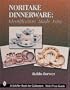 Noritake Dinnerware: Identification Made Easy (A Schiffer Book for Collectors)