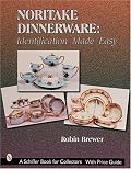 Noritake Dinnerware: Identification Made Easy (Schiffer Book for Collectors)