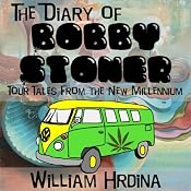 The Diary of Bobby Stoner: Tour Tales from the New Millennium | [William Hrdina]