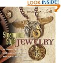Steampunk Style Jewelry: A Maker's Collection of Victorian, Fantasy, and Mechanical Designs
