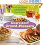 Mom's Best Crowd-Pleasers: 101 No-fuss Recipes for Family Gatherings, Casual Get-togethers & Surprise Company