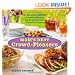 Mom's Best Crowd-Pleasers: 101 No-fuss Recipes for Family Gatherings, Casual Get-togethers & Surprise Company
