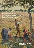 Impressionism and post-Impressionism at the Dallas Museum of Art : the Richard R. Brettell Lecture Series
