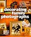 Decorating With Family Photographs: Creative Ways to Display Your Treasured Memories