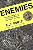 Enemies: How Americas Foes Steal Our Vital Secrets--and How We Let It Happen
