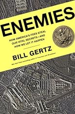 Enemies: How America's Foes Steal Our Vital Secrets--And How We Let It Happen