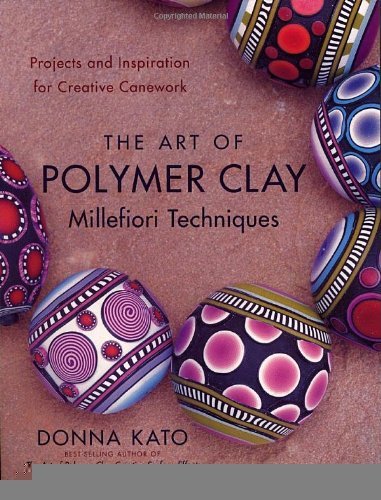 The Art of Polymer Clay Millefiori Techniques: Projects and Inspiration for Creative Canework [Paperback] [2008] (Author) Donna Kato, Vernon Ezell