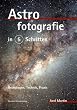Astrofotografie in 5 Schritten. Grundlagen, Technik, Praxis
