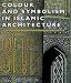 Book Colour and Symbolism in Islamic Architecture