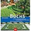 Das gro�e Buch vom Buchs: Die sch�nsten Gestaltungsbeispiele aus �ffentlichen und privaten G�rten. Sorten - Verwendung - Formschnitt
