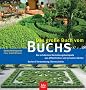 Das gro�e Buch vom Buchs: Die sch�nsten Gestaltungsbeispiele aus �ffentlichen und privaten G�rten. Sorten - Verwendung - Formschnitt
